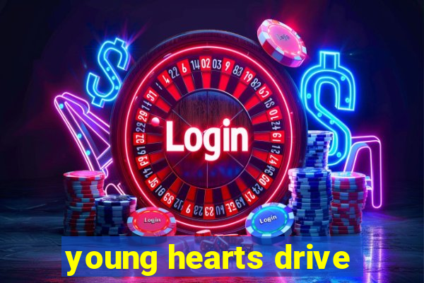 young hearts drive